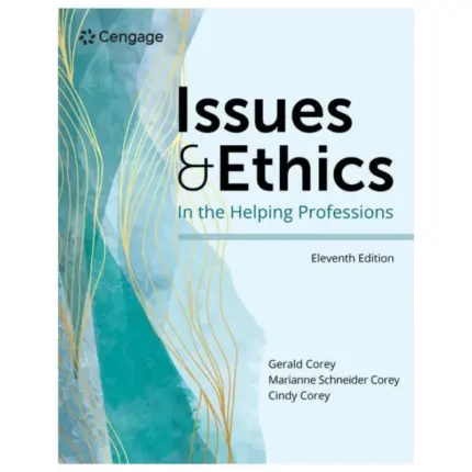 Issues and Ethics in the Helping Professions, 11th Edition
