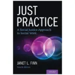 Just Practice A Social Justice Approach to Social Work, 4th Edition
