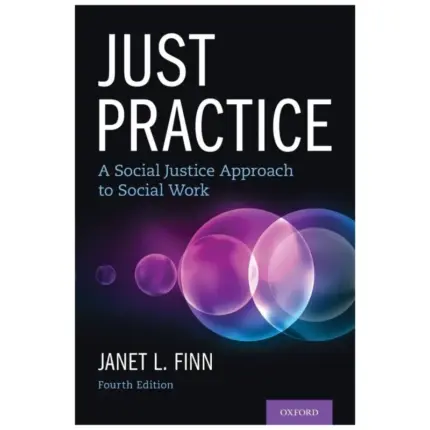 Just Practice A Social Justice Approach to Social Work, 4th Edition