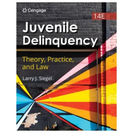 Juvenile Delinquency Theory, Practice, and Law, 14th Edition