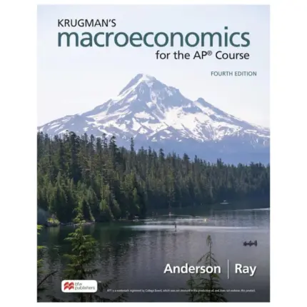 Krugman’s Macroeconomics for the AP Course, 4th Edition
