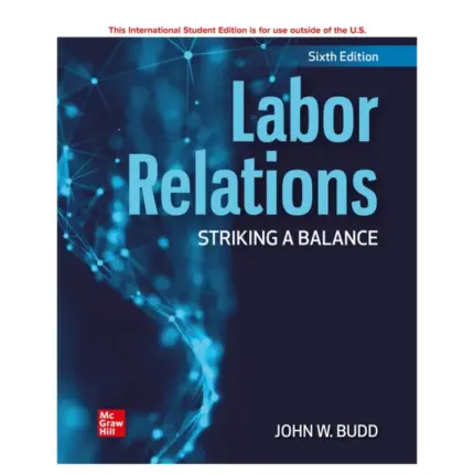 Labor Relations Striking a Balance, 6th Edition