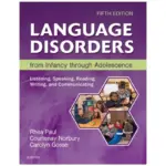 Language Disorders from Infancy through Adolescence Listening, 5th Edition