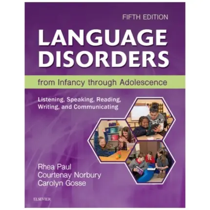 Language Disorders from Infancy through Adolescence Listening, 5th Edition