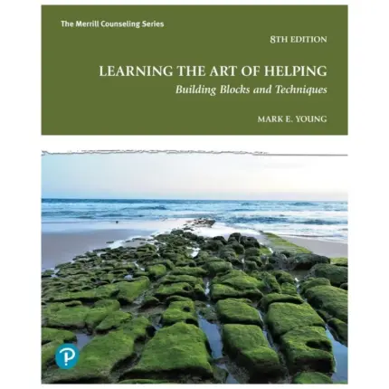 Learning the Art of Helping Building Blocks and Techniques, 8th Edition
