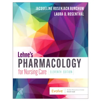 Lehne’s Pharmacology for Nursing Care, 11th Edition
