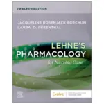 Lehne’s Pharmacology for Nursing Care, 12th Edition
