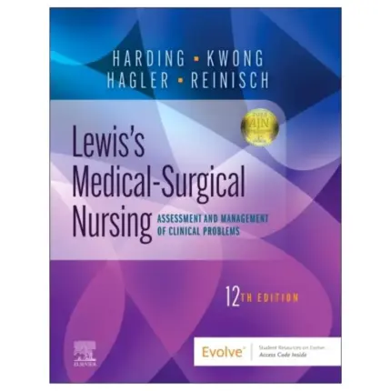 Lewis’s Medical-Surgical Nursing Assessment and Management of Clinical Problems, 12th Edition