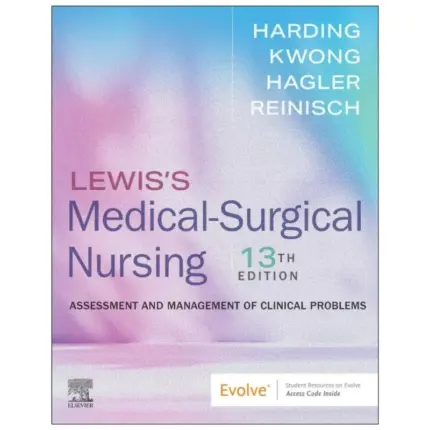 Lewis’s Medical-Surgical Nursing Assessment and Management of Clinical Problems, 13th Edition