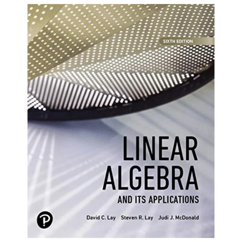 Linear Algebra and Its Applications, 6th Edition Linear Algebra and Its Applications, 6th Edition