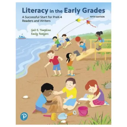 Literacy in the Early Grades A Successful Start for PreK-4 Readers and Writers, 5th Edition