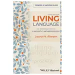 Living LanguageAn Introduction to Linguistic Anthropology, 3rd Edition