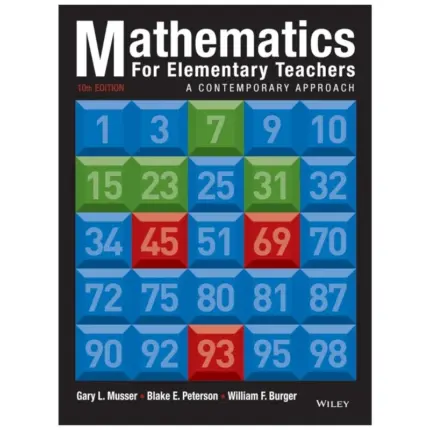 Mathematics for Elementary Teachers A Contemporary Approach, 10th Edition