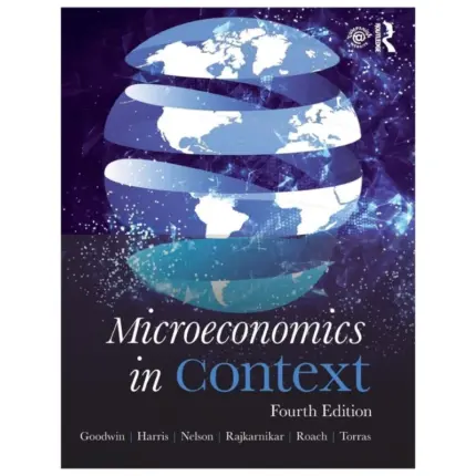 Microeconomics in Context, 4th Edition