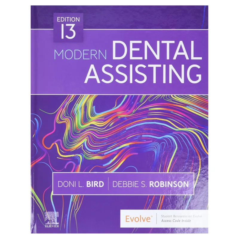 Modern Dental Assisting, 13th Edition Modern Dental Assisting, 13th Edition