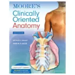 Moore’s Clinically Oriented Anatomy, 9th Edition