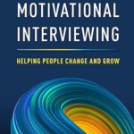 Motivational Interviewing, Fourth Edition | Clinical Guide