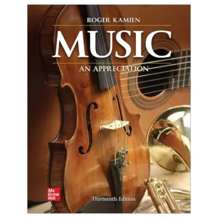 Music An Appreciation, 13th Edition