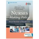 Nurses Making Policy From Bedside to Boardroom, 4th Edition