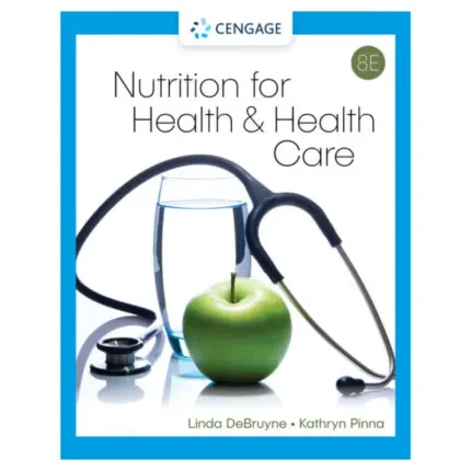 Nutrition for Health & Health Care, 8th Edition