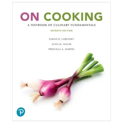 On Cooking A Textbook of Culinary Fundamentals, 7th Edition