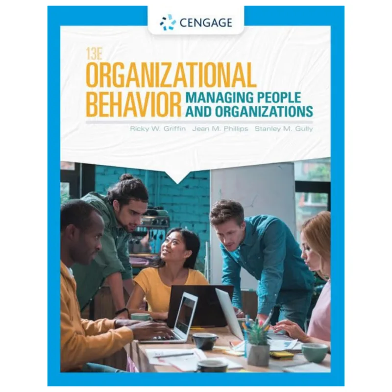 Organizational Behavior Managing People and Organizations, 13th Edition
