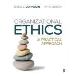 Organizational Ethics A Practical Approach, 5th Edition