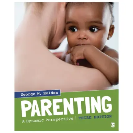 Parenting A Dynamic Perspective, 3rd Edition