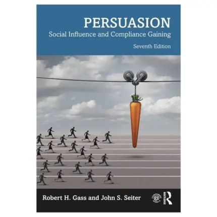 Persuasion Social Influence and Compliance Gaining International, 7th Edition