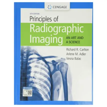 Principles of Radiographic Imaging An Art and a Science, 6th Edition