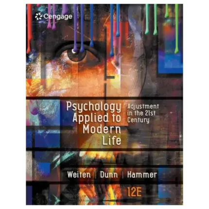 Psychology Applied To Modern Life Adjustment In The 21st century, 12th Edition