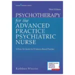 Psychotherapy for the Advanced Practice Psychiatric Nurse, 3rd Edition by Kathleen Wheeler