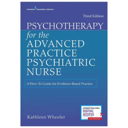 Psychotherapy for the Advanced Practice Psychiatric Nurse, 3rd Edition by Kathleen Wheeler