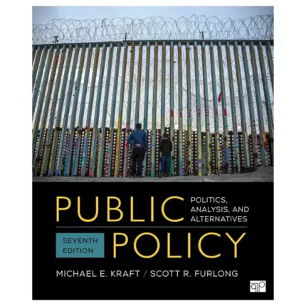 Public Policy Politics, Analysis, and Alternatives, 7th Edition