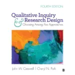 Qualitative Inquiry and Research Design Choosing Among Five Approaches, 4th Edition