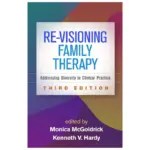 Re-Visioning Family Therapy Addressing Diversity in Clinical Practice, 3rd Edition