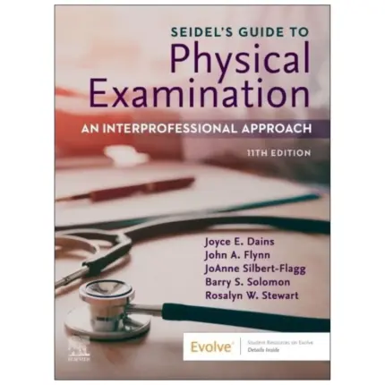 Seidel’s Guide to Physical Examination An Interprofessional Approach, 11th Edition