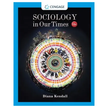 Sociology in Our Times, 11th Edition