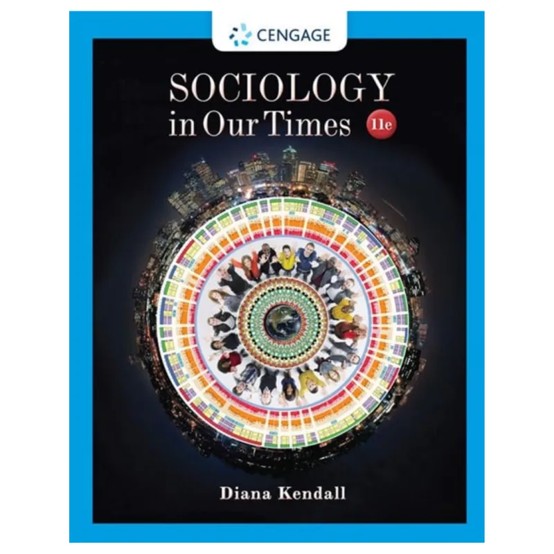 Sociology in Our Times, 11th Edition Sociology in Our Times, 11th Edition