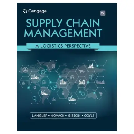 Supply Chain Management A Logistics Perspective, 11th Edition