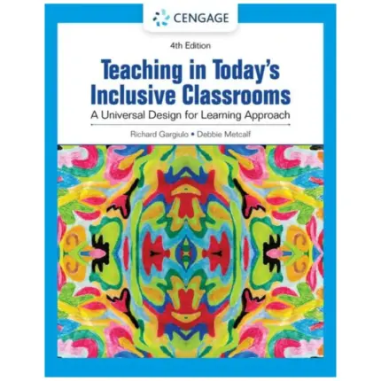 Teaching in Todays Inclusive Classrooms A Universal Design for Learning Approach, 4th Edition