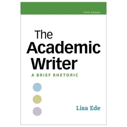 The Academic Writer A Brief Rhetoric, 5th Edition