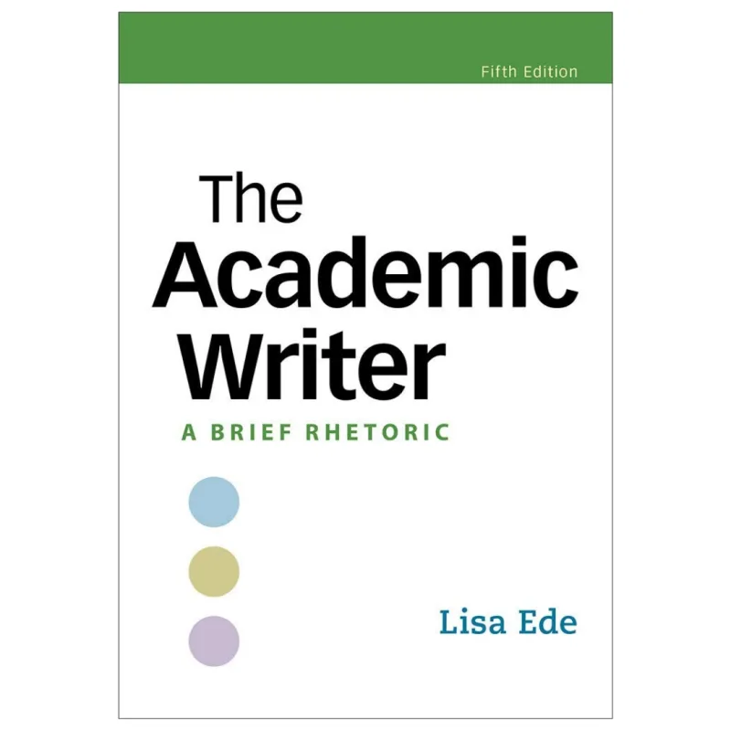The Academic Writer A Brief Rhetoric, 5th Edition The Academic Writer A Brief Rhetoric, 5th Edition