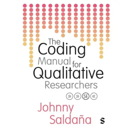 The Coding Manual for Qualitative Researchers, 5th Edition