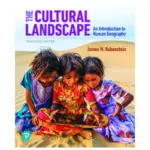 The Cultural Landscape An Introduction to Human Geography, 13th Edition