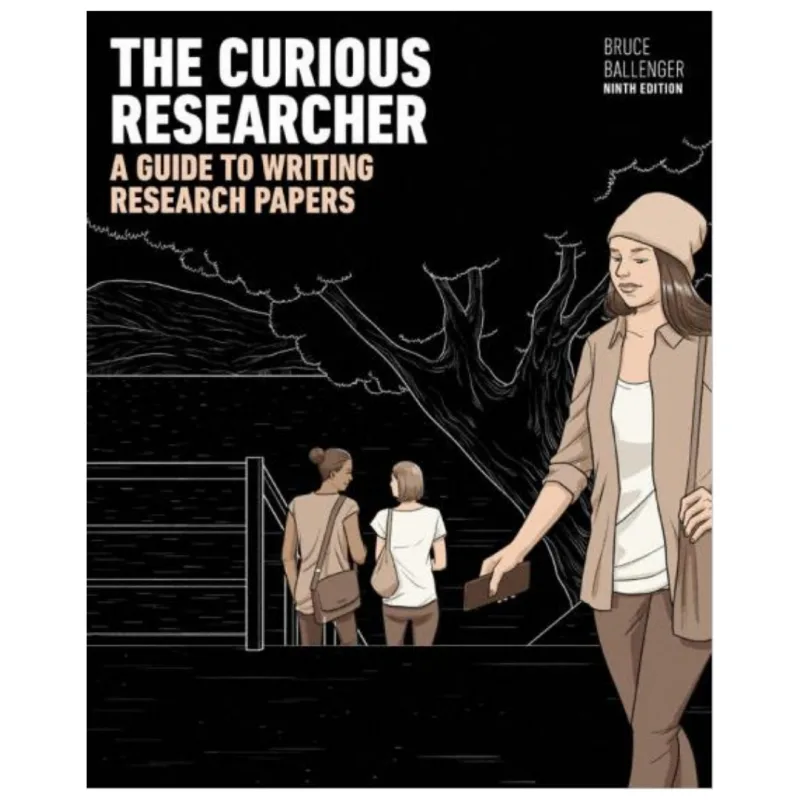 The Curious Researcher A Guide to Writing Research Papers, 9th Edition