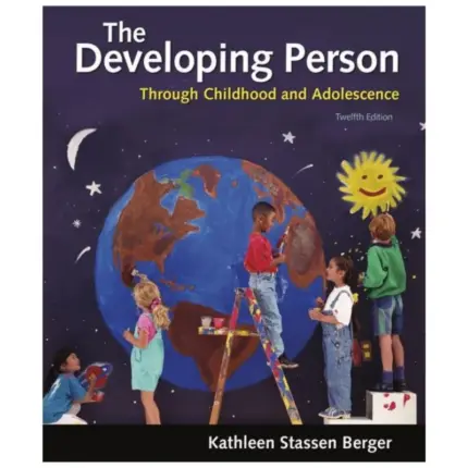 The Developing Person Through Childhood and Adolescence, 12th Edition