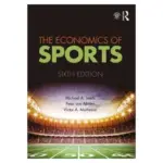 The Economics of Sports, 6th Edition
