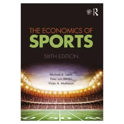 The Economics of Sports, 6th Edition