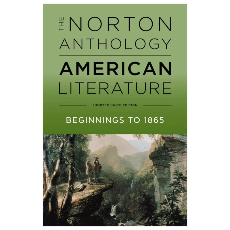 The Norton Anthology of American Literature Shorter, 9th Edition The Norton Anthology of American Literature Shorter, 9th Edition